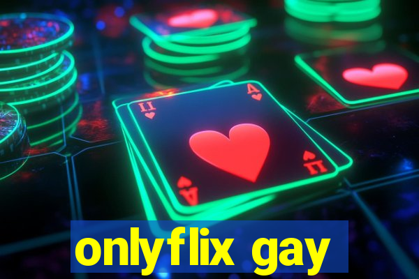 onlyflix gay